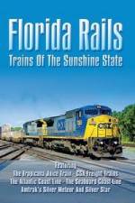 Watch Florida Rails Trains of The Sunshine State Putlocker