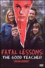 Watch Fatal Lessons The Good Teacher Putlocker
