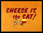 Watch Cheese It, the Cat! (Short 1957) Putlocker