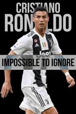 Watch Cristiano Ronaldo: Impossible to Ignore Putlocker