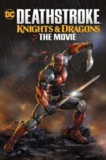 Watch Deathstroke Knights & Dragons: The Movie Putlocker