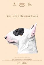 Watch We Don\'t Deserve Dogs Putlocker