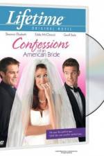 Watch Confessions of an American Bride Putlocker