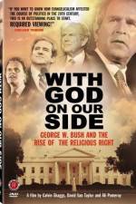 Watch With God on Our Side George W Bush and the Rise of the Religious Right in America Putlocker
