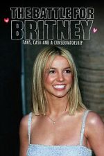 Watch The Battle for Britney: Fans, Cash and a Conservatorship Putlocker
