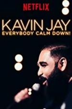Watch Kavin Jay: Everybody Calm Down! Putlocker