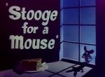 Watch Stooge for a Mouse (Short 1950) Putlocker
