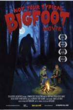 Watch Not Your Typical Bigfoot Movie Putlocker