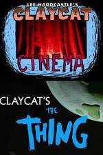 Watch Claycat's the Thing Putlocker