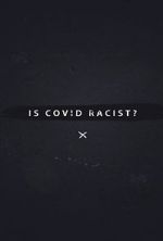 Watch Is Covid Racist? Putlocker