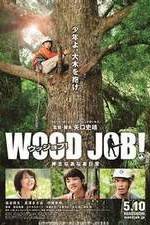 Watch Wood Job! Putlocker