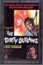 Watch The Dirty Outlaws Putlocker