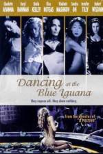 Watch Dancing at the Blue Iguana Putlocker