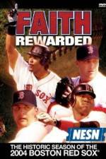 Watch Faith Rewarded: The Historic Season of the 2004 Boston Red Sox Putlocker