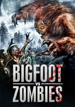 Watch Bigfoot Vs. Zombies Putlocker