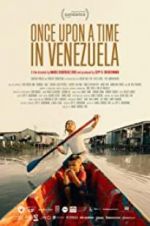 Watch Once Upon a Time in Venezuela Putlocker