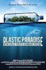 Watch Plastic Paradise: The Great Pacific Garbage Patch Putlocker