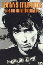 Watch Johnny Thunders and the Heartbreakers: Dead or Alive Putlocker