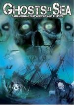 Watch Ghosts at Sea: Paranormal Shipwrecks and Curses Putlocker