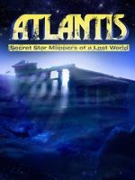 Watch Atlantis: Secret Star Mappers of a Lost World Putlocker