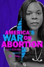 Watch America\'s War on Abortion Putlocker