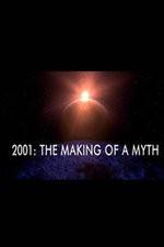 Watch 2001: The Making of a Myth Putlocker