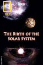 Watch National Geographic Birth of The Solar System Putlocker