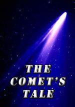 Watch The Comet\'s Tale Putlocker