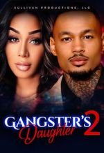 Watch Gangster\'s Daughter 2 Putlocker