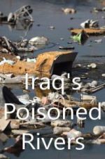 Watch Iraq\'s Poisoned Rivers Putlocker