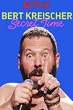 Watch Bert Kreischer: Secret Time Putlocker