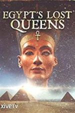 Watch Egypt\'s Lost Queens Putlocker