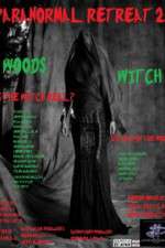 Watch Paranormal Retreat 2-The Woods Witch Putlocker