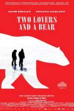 Watch Two Lovers and a Bear Putlocker