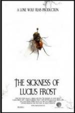 Watch The Sickness of Lucius Frost Putlocker