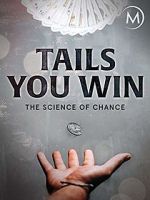 Watch Tails You Win: The Science of Chance Putlocker
