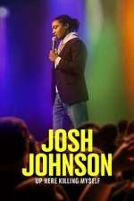 Watch Josh Johnson: Up Here Killing Myself (TV Special 2023) Putlocker