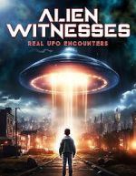 Watch Alien Witnesses: Real UFO Encounters Putlocker