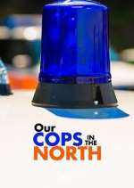 Watch Our Cops in the North Putlocker