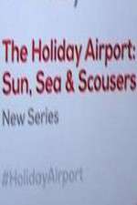 Watch The Holiday Airport: Sun, Sea and Scousers Putlocker