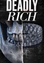 Watch American Greed: Deadly Rich Putlocker