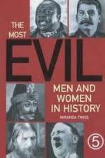 Watch The Most Evil Men and Woman in History Putlocker