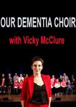 Watch Our Dementia Choir with Vicky Mcclure Putlocker