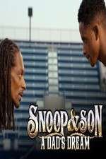 Watch Snoop & Son: A Dad's Dream Putlocker