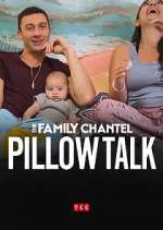 Watch The Family Chantel: Pillow Talk Putlocker