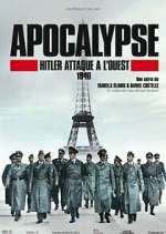 Watch Apocalypse : Hitler attaque à l'ouest Putlocker
