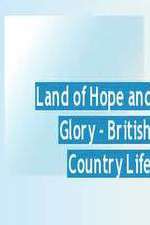 Watch Land of Hope and Glory British Country Life Putlocker