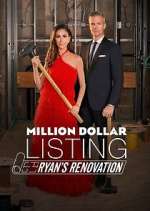 Watch Million Dollar Listing: Ryan's Renovation Putlocker