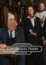 Watch Britain's Most Luxurious Train Journeys Putlocker