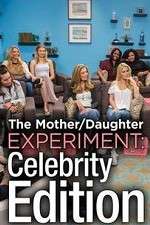 Watch The Mother/Daughter Experiment: Celebrity Edition Putlocker